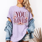 You Are So Loved T-Shirt