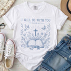 I Will Be With You T-Shirt
