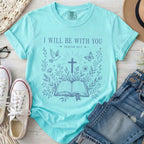 I Will Be With You T-Shirt