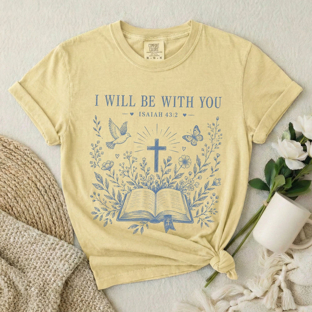 I Will Be With You T-Shirt