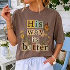 His Way Is Better T-Shirt
