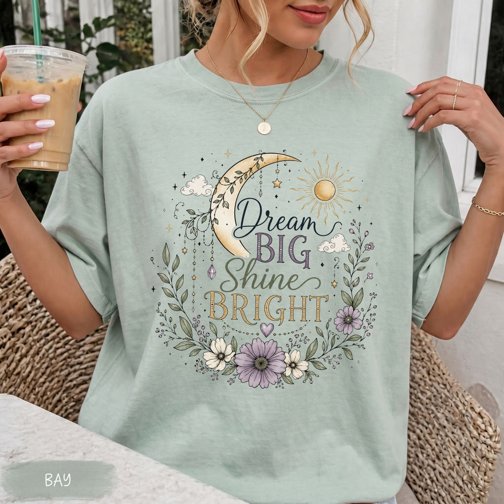 Dream Big Shine Bright T-Shirt