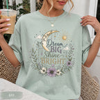 Dream Big Shine Bright T-Shirt