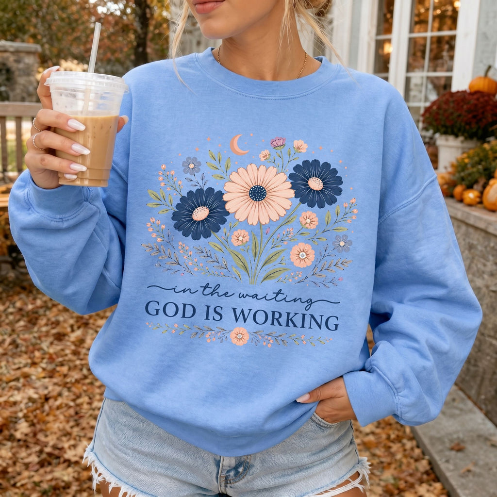 God Is Working Sweatshirt