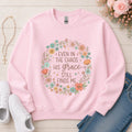 Even in the Chaos His Grace Still Finds Me Christian sweatshirt in Light Pink