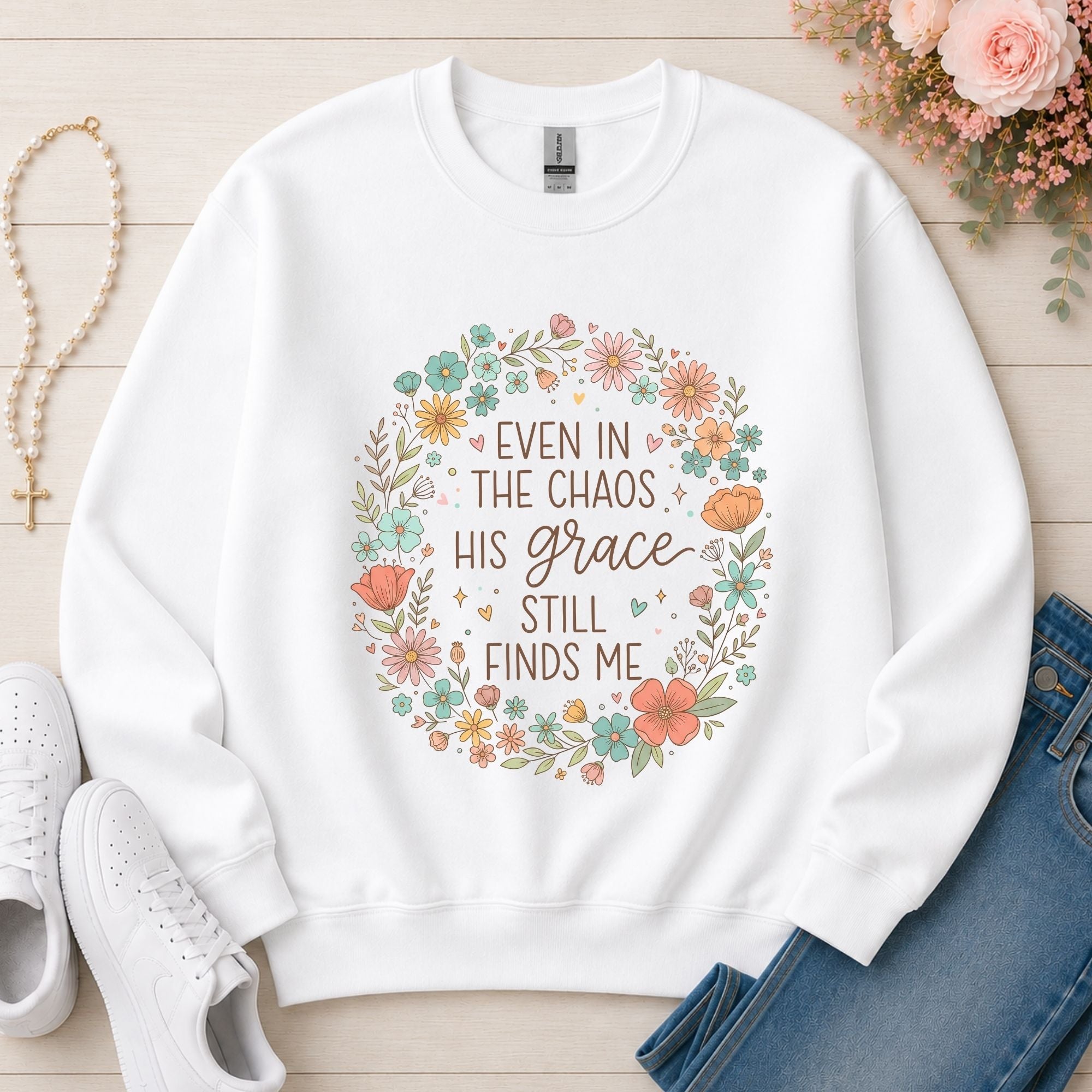 Even in the Chaos His Grace Still Finds Me Christian sweatshirt in White