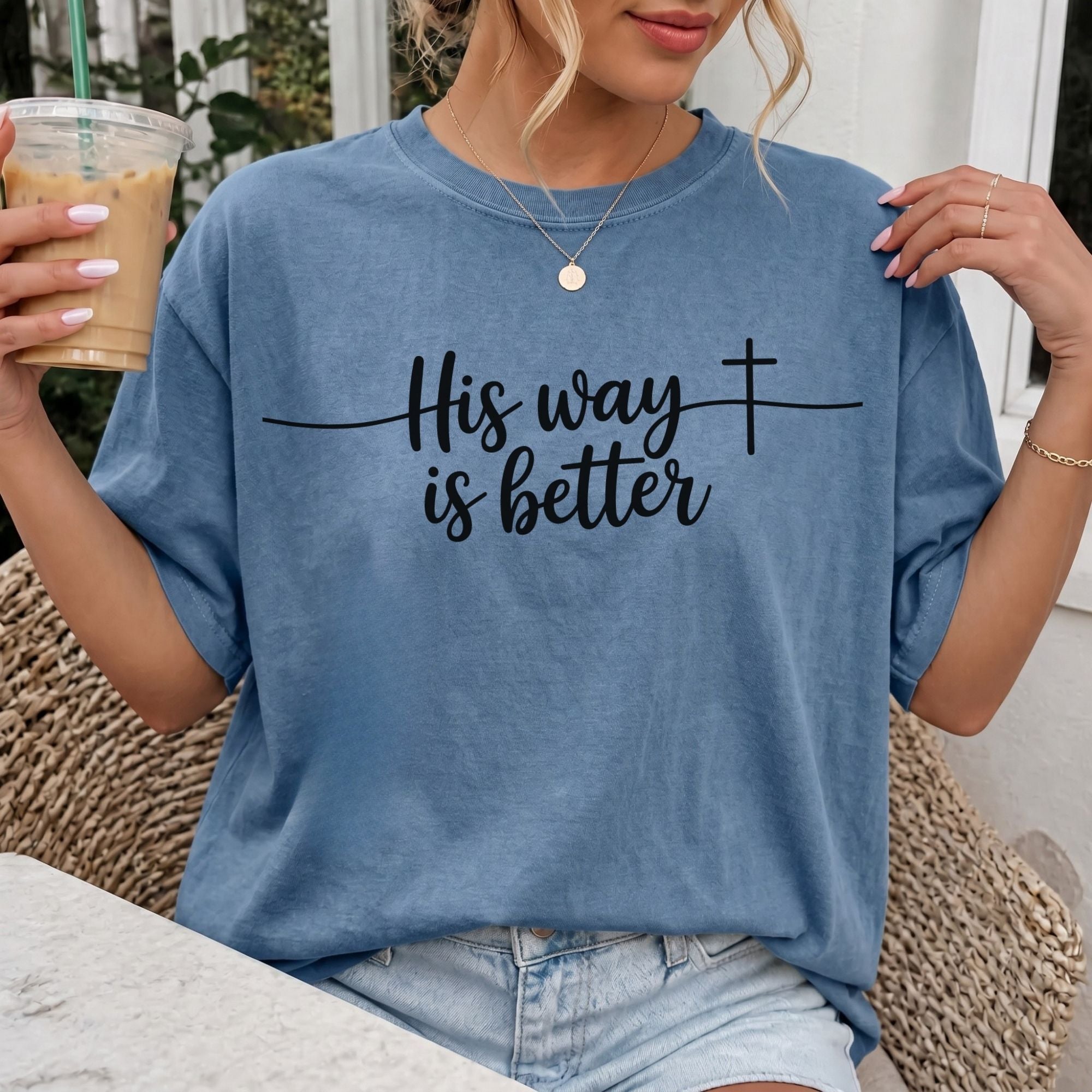 Woman wearing His Way Is Better Christian Comfort Colors T-Shirt in Blue Jean