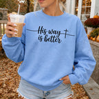 Woman wearing His Way Is Better Christian sweatshirt in Carolina Blu