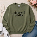 His Way Is Better Christian sweatshirt in Military Green