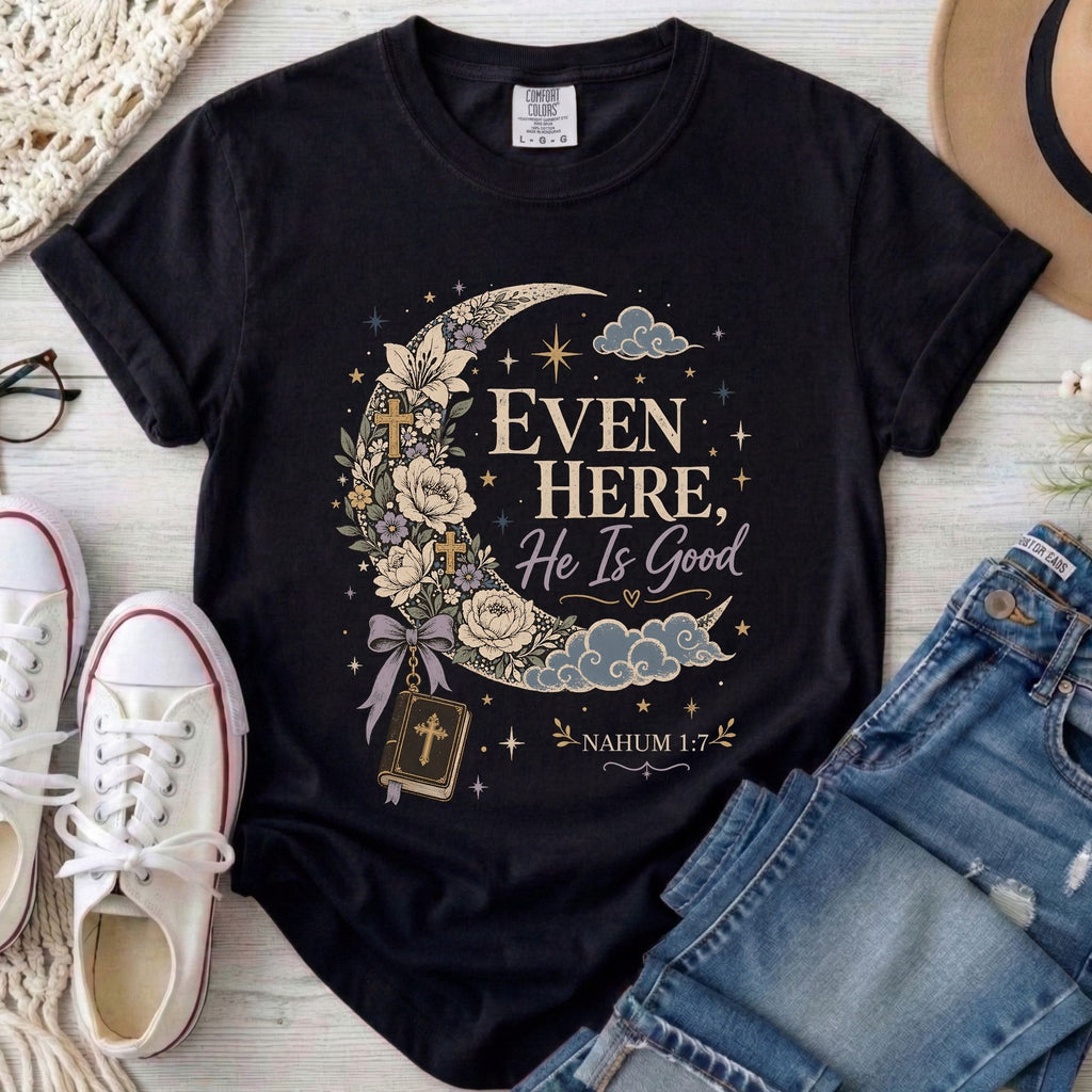 Even Here He Is Good Christian Comfort Colors T-Shirt in Black