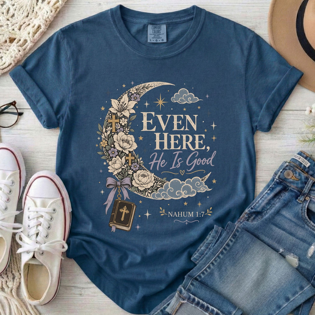 Even Here He Is Good Christian Comfort Colors T-Shirt in Midnight