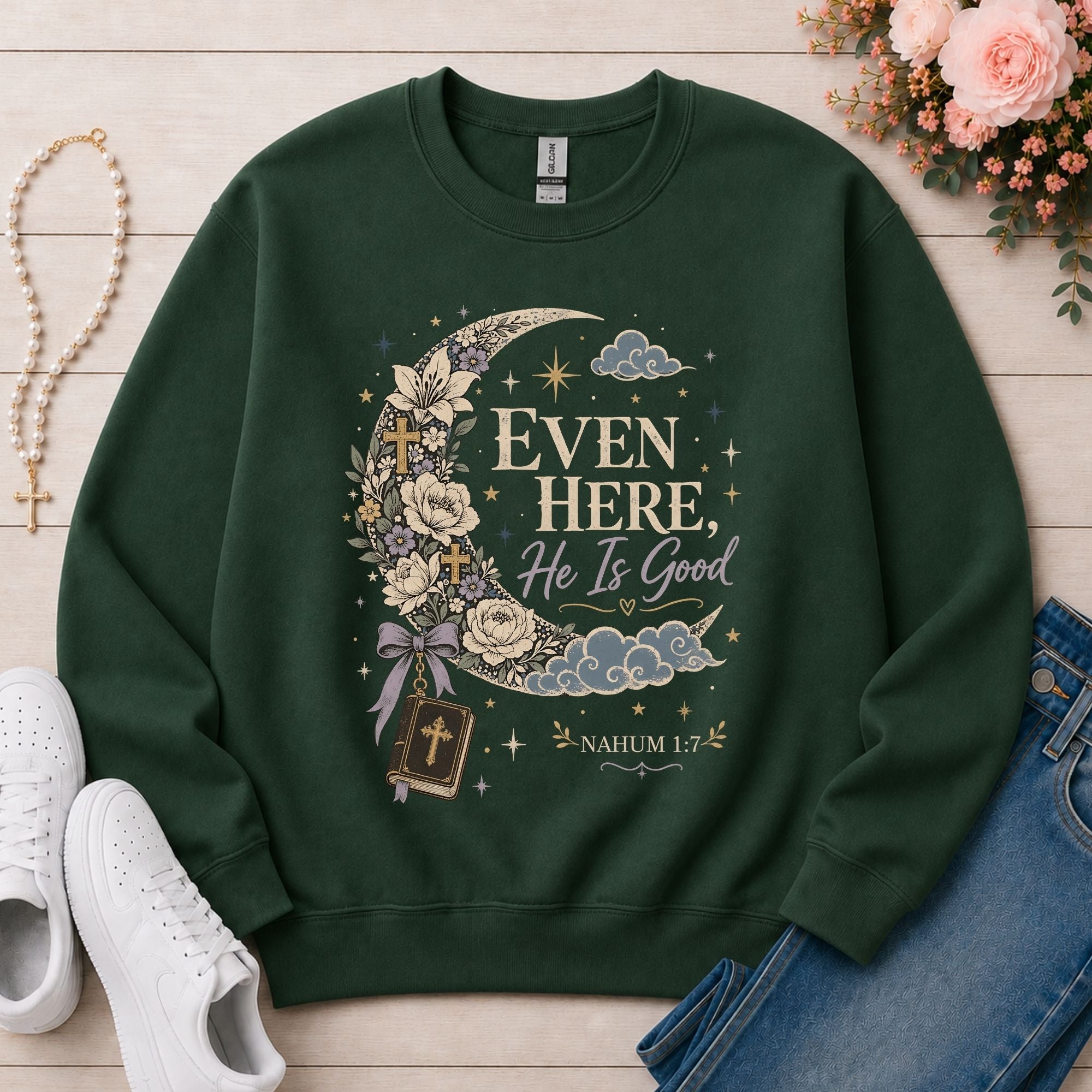 Even Here He Is Good Christian sweatshirt in Forest Green