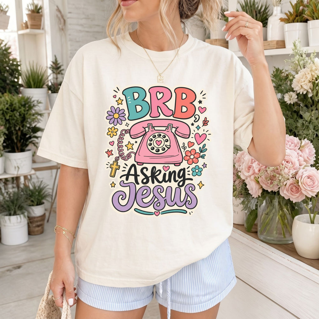 Woman wearing BRB Asking Jesus Christian Comfort Colors T-Shirt in Ivory