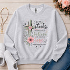 Give Thanks Believe Hope Christian sweatshirt in Ash