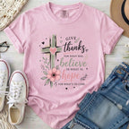 Give Thanks Believe Hope Christian Comfort Colors T-Shirt in Blossom