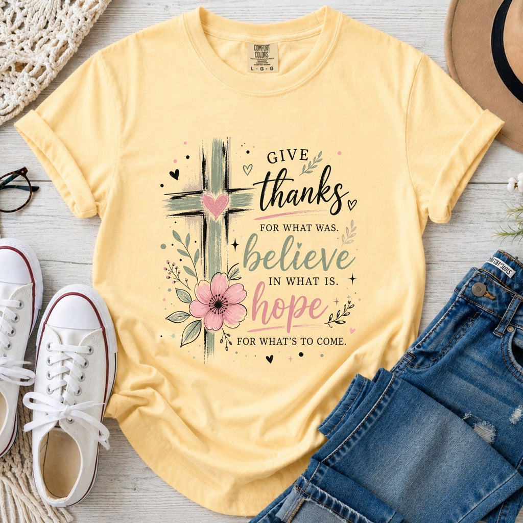 Give Thanks Believe Hope Christian Comfort Colors T-Shirt in Butter