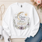 Dream Big Shine Bright Christian sweatshirt in White