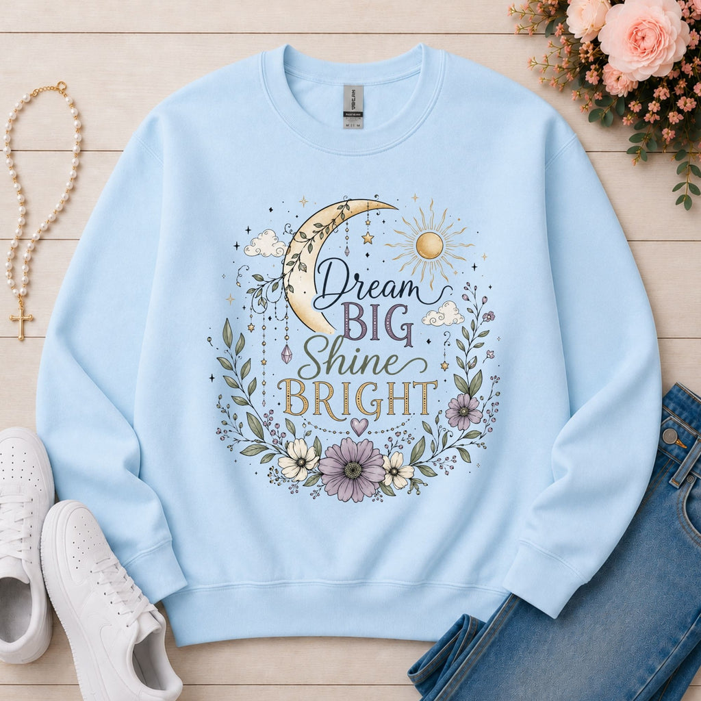 Dream Big Shine Bright Christian sweatshirt in Light Blue