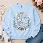 Dream Big Shine Bright Christian sweatshirt in Light Blue