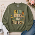 His Way Is Better Christian sweatshirt in Military Green