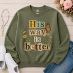 His Way Is Better Christian sweatshirt in Military Green