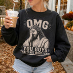 Woman wearing OMG You Guys That's Not What I Said Christian sweatshirt in Black
