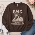 OMG You Guys That's Not What I Said Christian sweatshirt in Dark Chocolate
