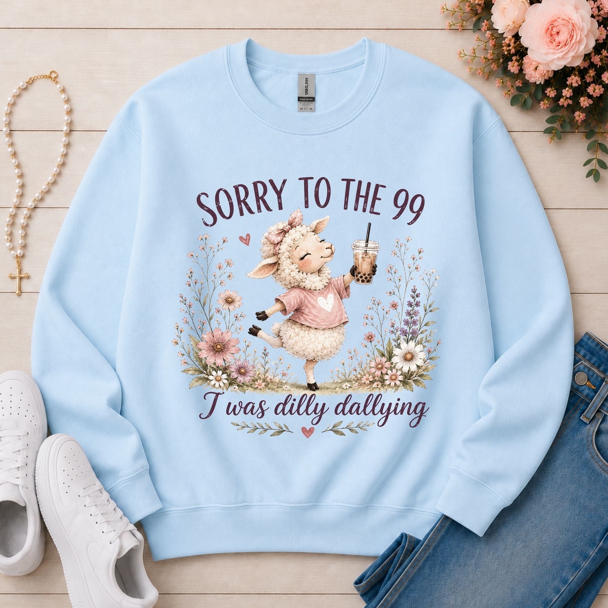 Sorry to the 99 I Was Dilly Dallying Christian sweatshirt in Light Blue
