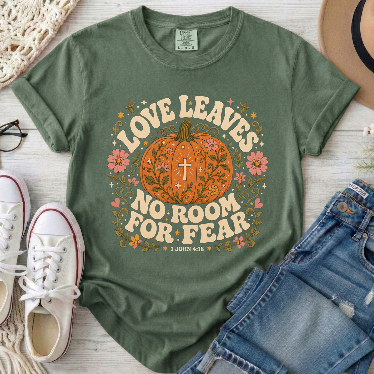 Love Leaves No Room for Fear Christian Comfort Colors T-Shirt in Moss