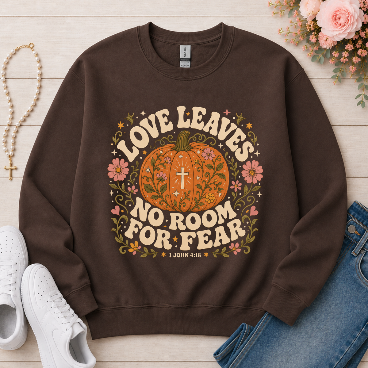 Love Leaves No Room for Fear Christian Crewneck Sweatshirt in Dark Chocolate