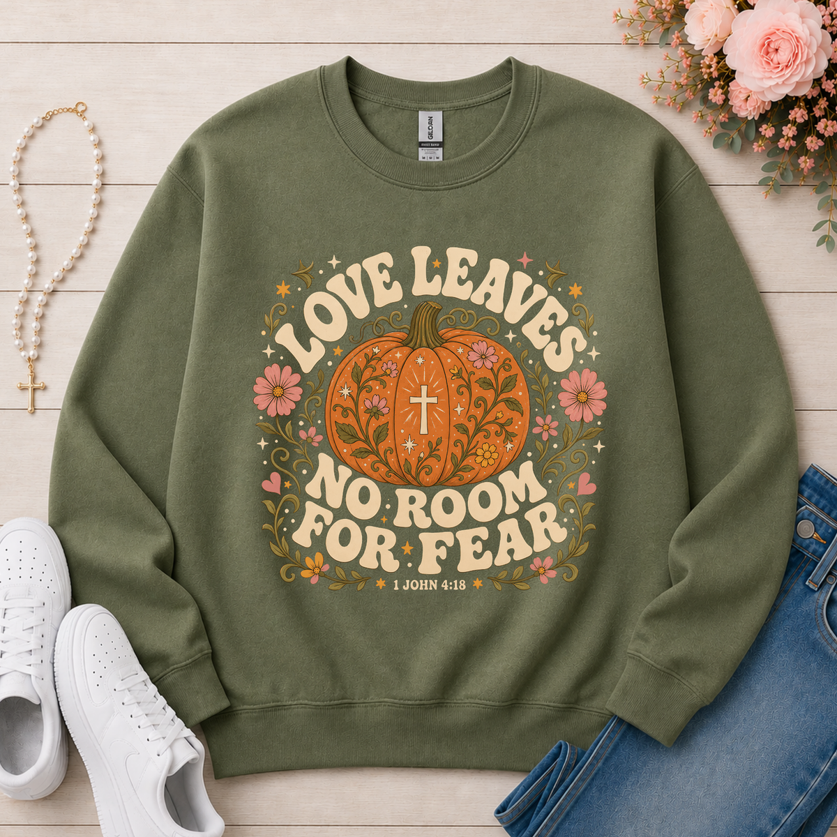 Love Leaves No Room for Fear Christian Crewneck Sweatshirt in Military Green