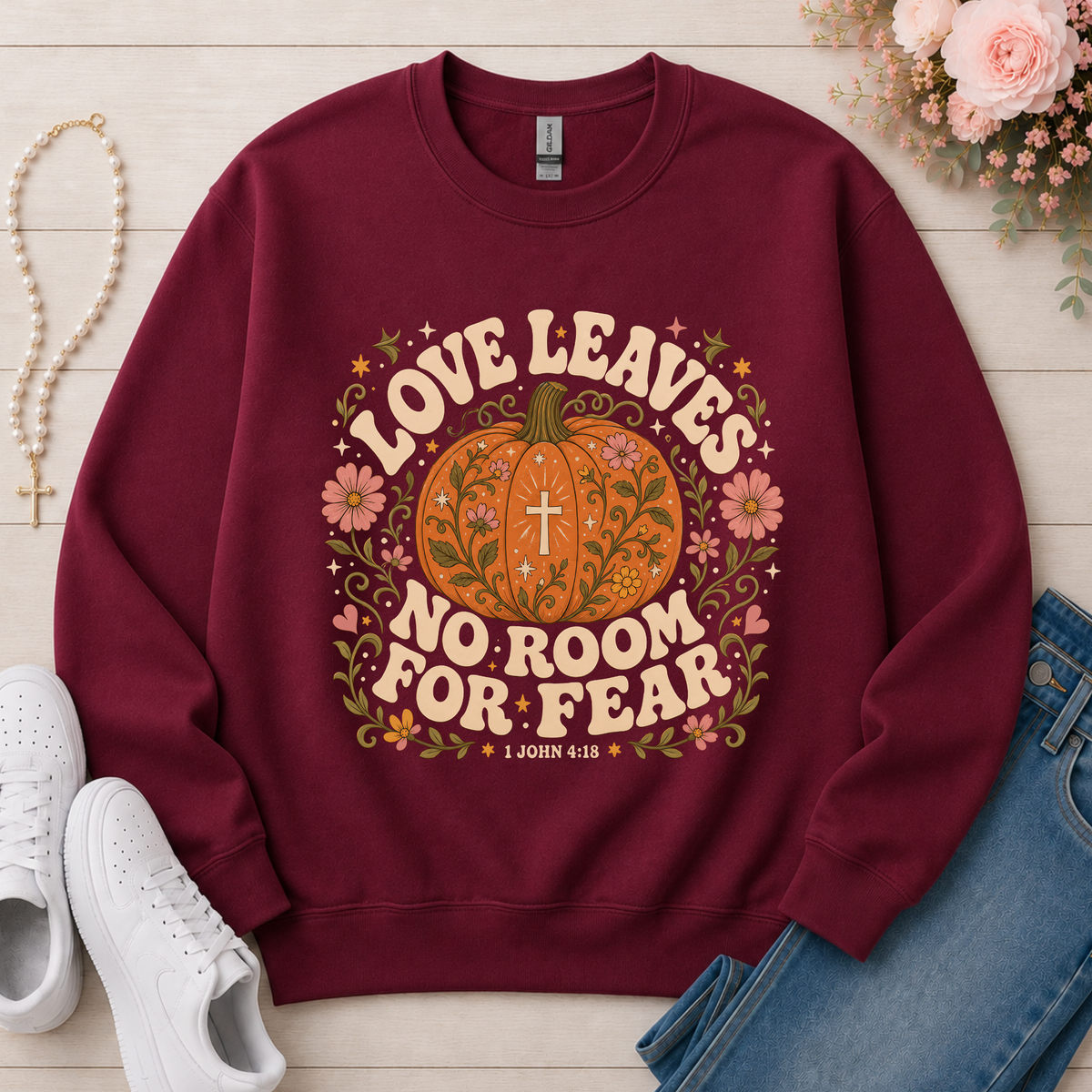 Love Leaves No Room for Fear Christian Crewneck Sweatshirt in Maroon