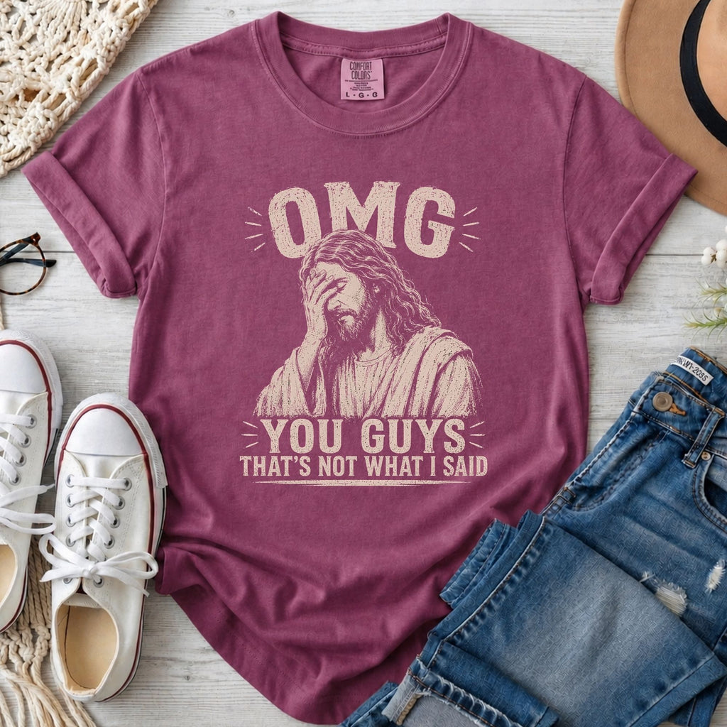 OMG You Guys That's Not What I Said Christian Comfort Colors T-Shirt in Berry