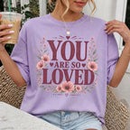 You Are So Loved T-Shirt