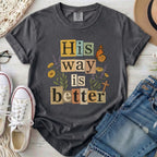 His Way Is Better Christian Comfort Colors T-Shirt in Pepper