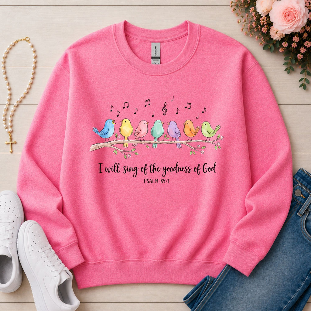 I Will Sing of the Goodness of God Christian sweatshirt in Safety Pink